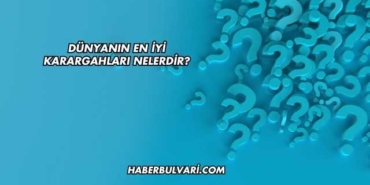 Dünyanın En İyi Karargahları Nelerdir?