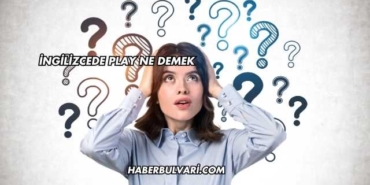 İngilizcede Play Ne Demek