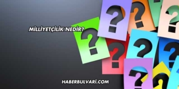 Milliyetçilik Nedir?