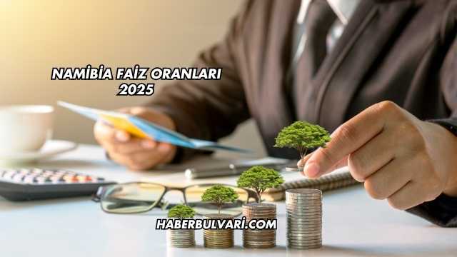 Namibia Faiz Oranları 2025