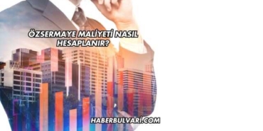 Özsermaye Maliyeti Nasıl Hesaplanır?