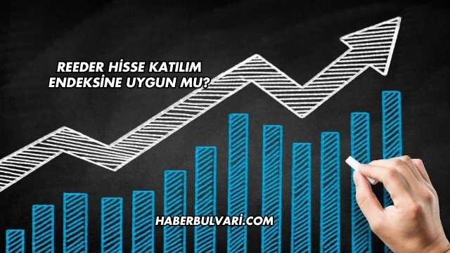 Reeder Hisse Katılım Endeksine Uygun mu?