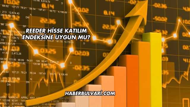 Reeder Hisse Katılım Endeksine Uygun mu?