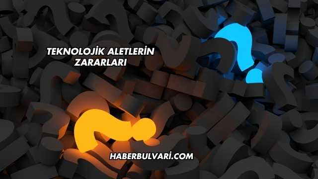 Teknolojik Aletlerin Zararları