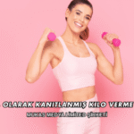 Bilimsel Olarak Kanıtlanmış Kilo Verme Yolları
