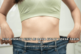 Kilo Vermek Kışın mı Daha Kolay Yoksa Yazın mı?