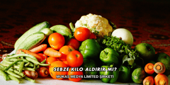 Sebze Kilo Aldırır mı?